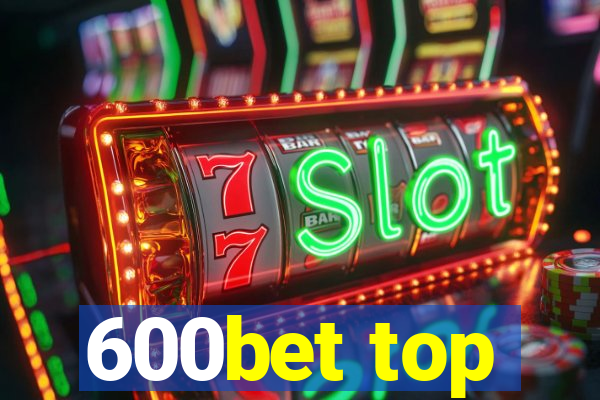 600bet top